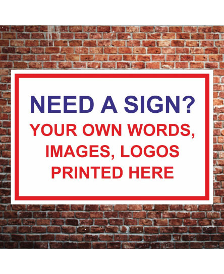 Custom Made Personalised Sign designed for you -Any size colours text logo image